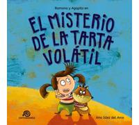 El misterio de la tarta volátil:: Ramona y Agapito [Cuento infantil / Aventuras / Misterio / Detectives]