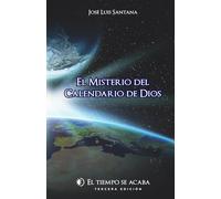 EL MISTERIO DEL CALENDARIO DE DIOS: EL CALENDARIO