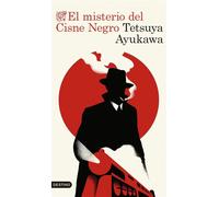 El misterio del Cisne Negro El gran éxito del misterio japonés honkaku - Tetsuya Ayukawa - Ediciones Destino - ebook (ePub) - Livre