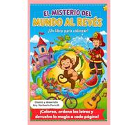 El Misterio del Mundo al Revés: Libro de Colorear y Retos de Palabras para Niños