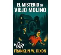 El Misterio Del Viejo Molino: Hardy Boys