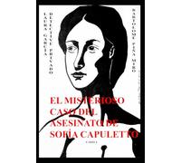 El misterioso caso del asesinato de Sofía Capuletto