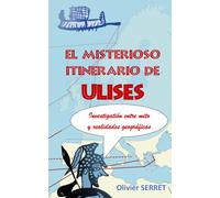 EL MISTERIOSO ITINERARIO DE ULISES: Investigación entre mito y realidades geográficas