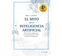 El mito de la Inteligencia Artificial: Por qué las máquinas no pueden pensar como nosotros lo hacemos