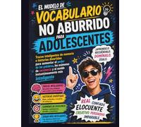 El modelo de vocabulario no aburrido para adolescentes: Trucos inteligentes de memoria e historias divertidas para aumentar el poder de las ... y el sonido instantáneamente más inteligente
