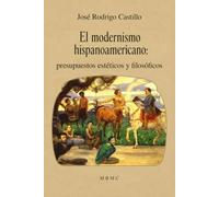 El modernismo hispanoamericano: presupuestos estéticos y filosóficos