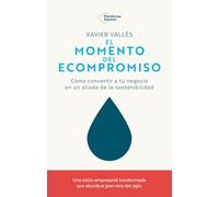 El momento del ecompromiso: Cómo convertir tu empresa en una aliada de la sostenibilidad