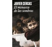 Javier Cercas – El Monarca De Las Sombras – Livre en VO