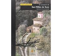 El monasterio de San Millán de Suso. Patrimonio de la Humanidad