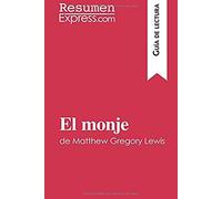 El Monje De Matthew Gregory Lewis (Guía De Lectura): Resumen Y Análisis Completo