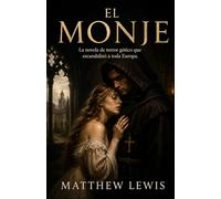 El Monje: La novela de terror gótico que escandalizó a toda Europa
