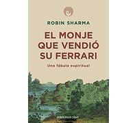 El Monje Que Vendió Su Ferrari: Una Fábula Espiritual / The Monk Who Sold His Ferrari