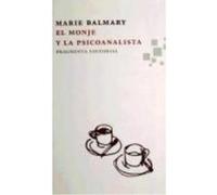 El Monje Y La Psicoanalista - Balmary, Marie , Argemí Munar, Júlia Balmary, Marie , Argemí Munar, Júlia (Auteur)