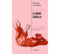 El mono canalla: La oscura herencia biológica del ser humano