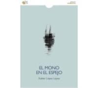 El Mono En El Espejo - Xabier López López Xabier López López (Auteur)