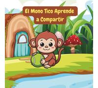 El Mono Tico Aprende a Compartir