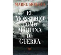 El Monstruo Como Maquina De Guerra - [Livre en VO] Moraña, Mabel (Auteur)