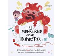 El monstruo de las rabietas/ The Anger Monster: Gestión De La Rabia Para Todas Las Edades/ Anger Management for All Ages