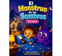 El Monstruo de las Sombras: Ayudar a los niños a comprender que las sombras cambian de forma con la luz y la imaginación