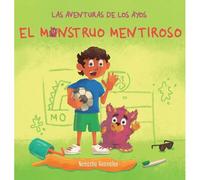 El Monstruo Mentiroso (Las Aventuras De Los Ayos)
