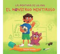El Monstruo Mentiroso (Las Aventuras De Los Ayos)