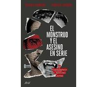 El monstruo y el asesino en serie: De Frankenstein a Hannibal Lecter