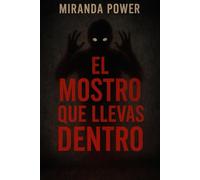EL MOSTRO QUE LLEVAS DENTRO: El cuento que escribió la culpa para seguir viva