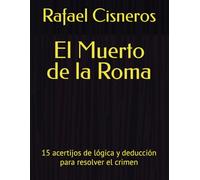 El Muerto de la Roma: 15 acertijos de lógica y deducción para resolver el crimen (Casos del Inspector Salinas) (Spanish Edition)