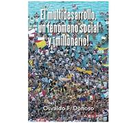 El Multidesarrollo, Un Fenómeno Social Y ¡Millonario!
