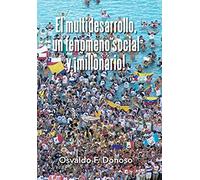 El Multidesarrollo, Un Fenómeno Social Y ¡Millonario!