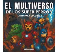 El multiverso de los Super Perros: Libro para Colorear