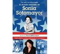 El Mundo Adorado De Sonia Sotomayor / The Beloved World Of Sonia Sotomayor