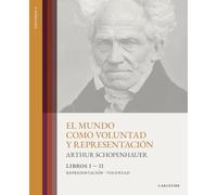 El mundo como voluntad y representación (editorial CARIÁTIDE): Volumen 2. Libros I - II: Representación - Voluntad (tapa blanda con notas aclaratorias al margen)