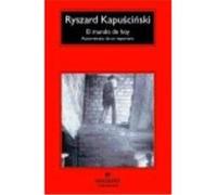 El Mundo De Hoy - Kapuscinski, Ryszard Kapuscinski, Ryszard (Auteur)