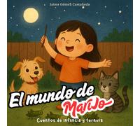 El mundo de MariJo: Cuentos de infancia y ternura