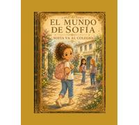 EL MUNDO DE SOFÍA: SOFÍA VA AL COLEGIO