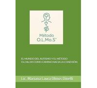 EL MUNDO DEL AUTISMO Y EL MÉTODO O.L.Mo.S® COMO CAMINO HACIA LA CONEXIÓN.