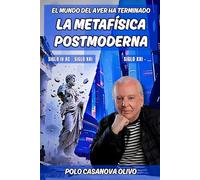 El mundo del ayer ha terminado: La Metafísica Postmoderna