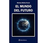 EL MUNDO DEL FUTURO: Un análisis de los diferentes escenarios geopolíticos de nuestro convulso mundo