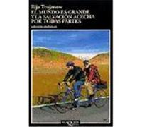 El Mundo Es Grande Y La Salvacion Acecha Por Todas Partes Ilija Trojanow (Auteur)