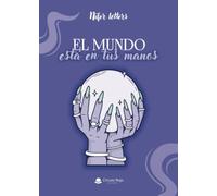 El mundo está en tus manos
