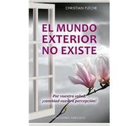El Mundo Exterior No Existe - [Livre en VO] Fleche, Christian (Auteur)