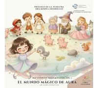 El mundo mágico de Aura: Nuevas dimensiones de cuentos clásicos y modernos con Juegos para un Mundo más Humano