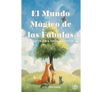 El Mundo Mágico de las Fabulas: Milagros para toda la familia