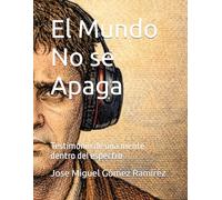 El Mundo No se Apaga: Testimonio de una mente dentro del espectro