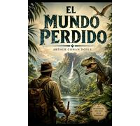 El mundo perdido - Arthur Conan Doyle