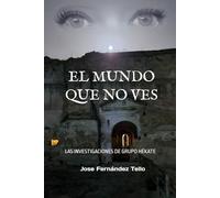 EL MUNDO QUE NO VES: LAS INVESTIGACIONES DE GRUPO HÉKATE