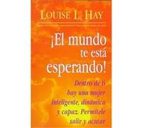El Mundo Te Esta Esperando/Empowering Women Louise L. Hay (Auteur)
