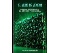 El Muro de Veneno: Defensas Irrompibles en la Guerra de financiera