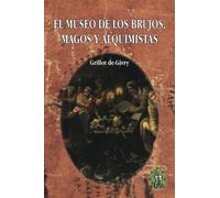 El Museo De Los Brujos, Magos Y Alquimistas